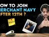 Merchant Navy after Class 12th: Step by Step Guide