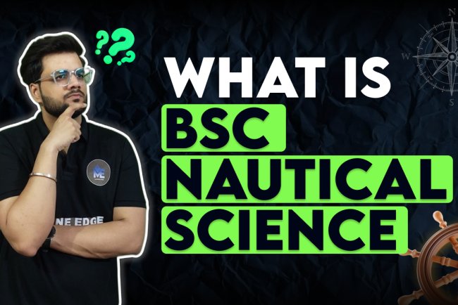 What is BSc in Nautical Science?