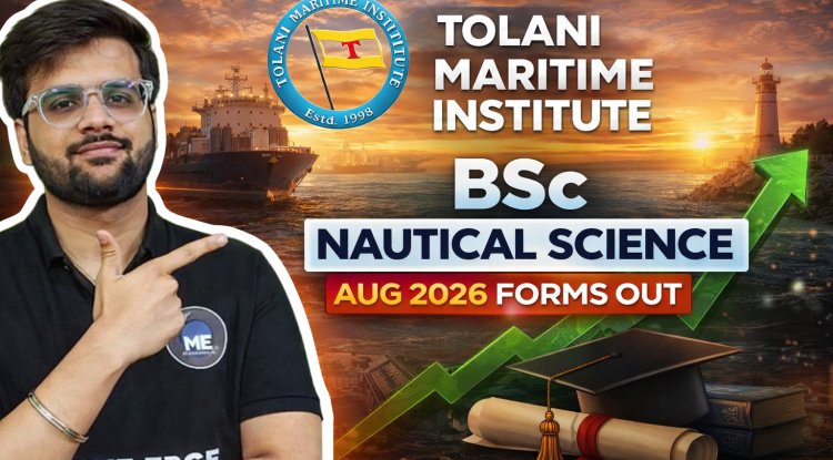 Tolani Maritime Institute (TMI) | BSc Nautical Science | AUG 2026 Batch Form Out Now | Apply Now