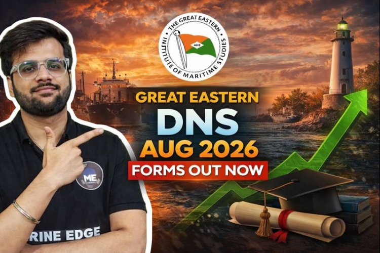 Great Eastern DNS Course 2026 | Out Now | Diploma in Nautical Science | Apply Now