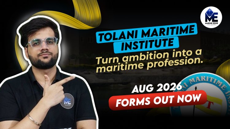 Tolani Maritime Institute (TMI) | BSc Nautical Science | AUG 2026 Batch Form Out Now | Apply Now