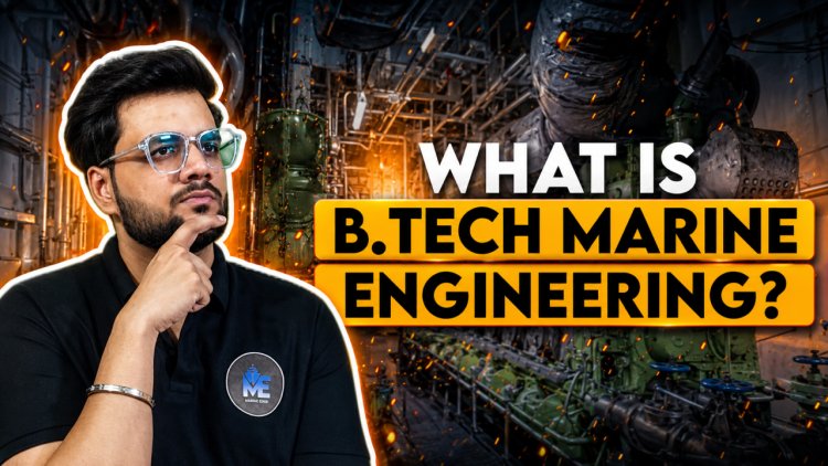 What is B.tech Marine engineering