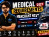 Merchant Navy Medical Test 2027:Medical Reasons That Can Reject You Before You Join the Ship!