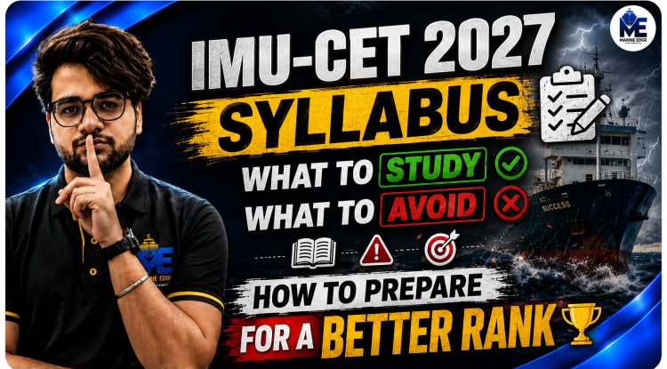 IMU-CET 2027 Syllabus: What to Study, What to Avoid & How to Prepare for a Better Rank