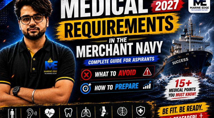 Merchant Navy Medical Test 2027:Medical Reasons That Can Reject You Before You Join the Ship!