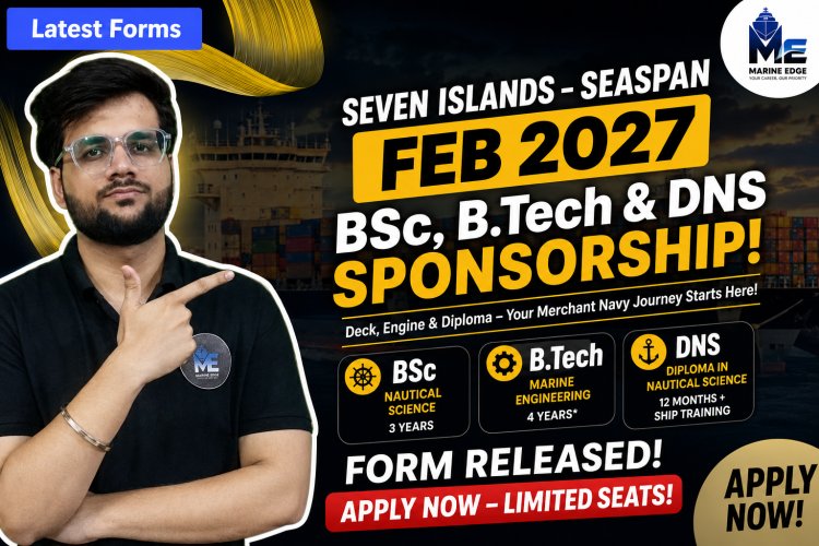 FORM RELEASED! Seven Islands – Seaspan FEB 2027 | BSc, B.Tech & DNS Sponsorship – Apply Now!