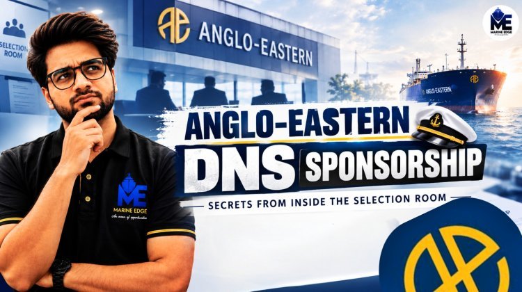 Anglo-Eastern DNS Sponsorship 2027: Eligibility, Exam and Apply